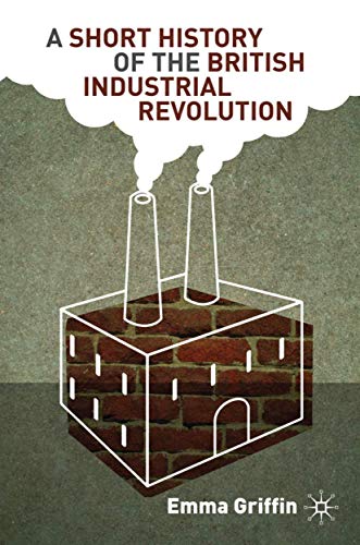 9780230579255: A Short History of the British Industrial Revolution