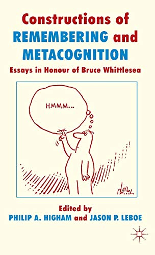 Stock image for Constructions of Remembering and Metacognition: Essays in Honour of Bruce Whittlesea for sale by Revaluation Books