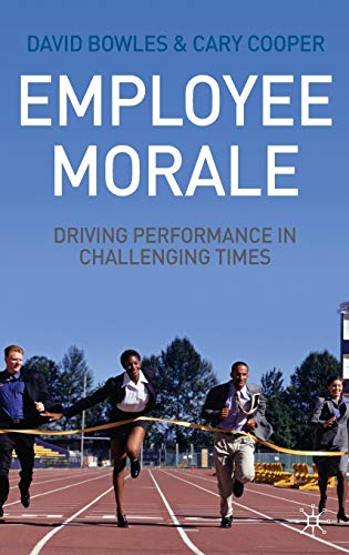 Imagen de archivo de Employee Morale : Driving Performance in Challenging Times a la venta por Better World Books