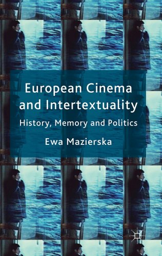 European Cinema and Intertextuality: History, Memory and Politics