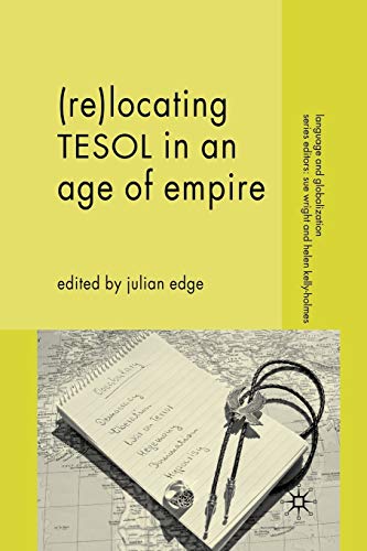 Stock image for (RE-)LOCATING TESOL IN AN AGE OF EMPIRE (LANGUAGE AND GLOBALIZATION) for sale by Basi6 International