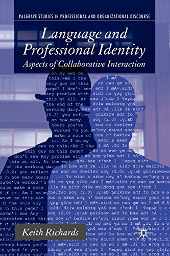 9780230580114: Language and Professional Identity: Aspects of Collaborative Interaction (Communicating in Professions and Organizations)