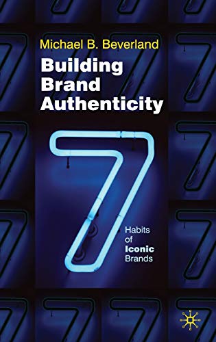 9780230580312: Building Brand Authenticity: 7 Habits of Iconic Brands