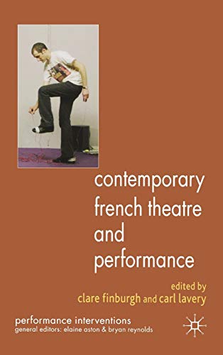 Beispielbild fr Contemporary French Theatre and Performance (Performance Interventions) zum Verkauf von Cambridge Rare Books