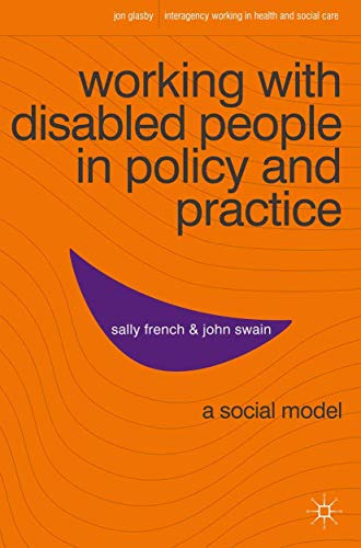 Stock image for Working with Disabled People in Policy and Practice: A social model (Interagency Working in Health and Social Care) for sale by Orbiting Books