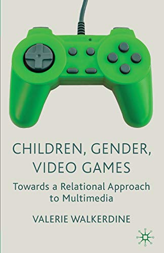 9780230584716: Children, Gender, Video Games: Towards a Relational Approach to Multimedia