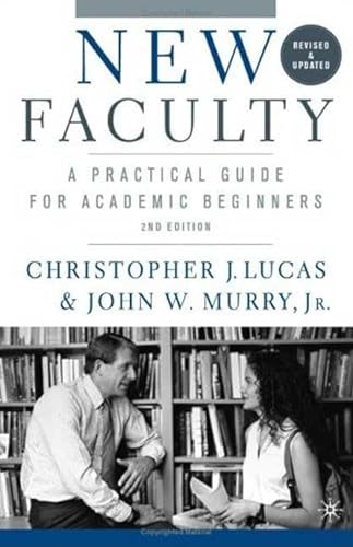 9780230600027: New Faculty: A Practical Guide for Academic Beginners
