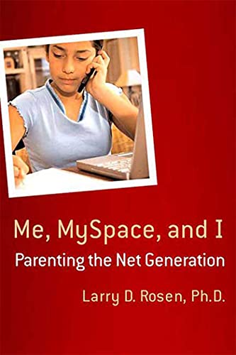 Beispielbild fr Me, Myspace, and I : Parenting the Net Generation zum Verkauf von Better World Books