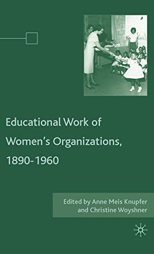 Stock image for Educational Work of Women's Organizations, 1890-1960 for sale by Ergodebooks