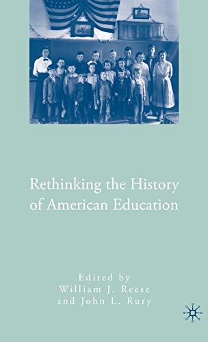 Stock image for Rethinking the History of American Education for sale by Ergodebooks