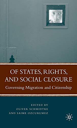 Stock image for Of States, Rights, and Social Closure: Governing Migration and Citizenship for sale by HPB-Red