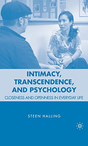 Stock image for Intimacy, Transcendence, and Psychology: Closeness and Openness in Everyday Life for sale by Your Online Bookstore