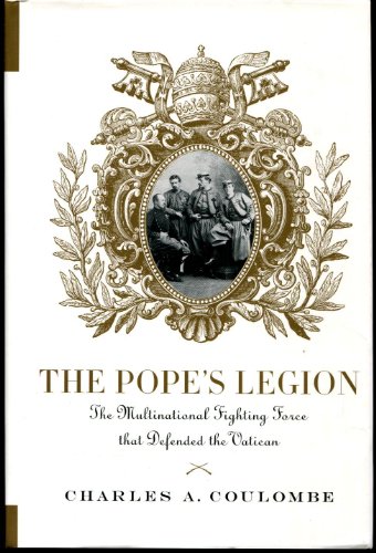 9780230600584: The Pope's Legion: The Multinational Fighting Force That Defended the Vatican