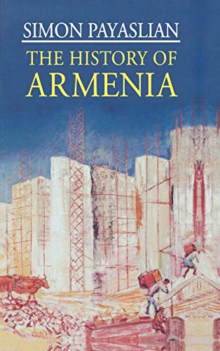 9780230600645: The History of Armenia: From the Origins to the Present