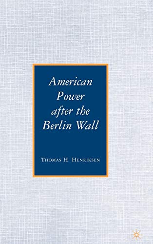 9780230600942: American Power After the Berlin Wall