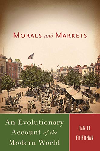 Stock image for Morals and Markets: An Evolutionary Account of the Modern World for sale by Ria Christie Collections