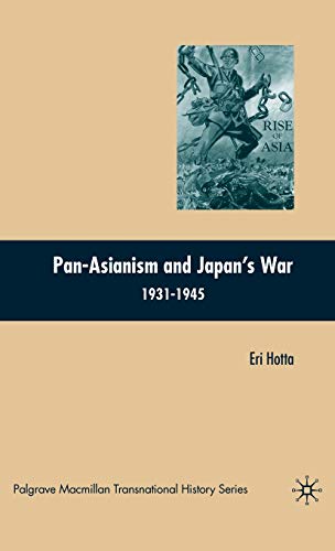 9780230601031: Pan-Asianism and Japan's War 1931-1945