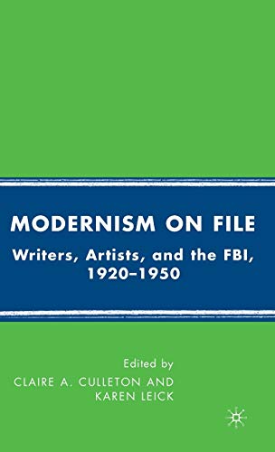 Imagen de archivo de Modernism on File: Writers, Artists, and the FBI 1920-1950 a la venta por Hiding Place Books
