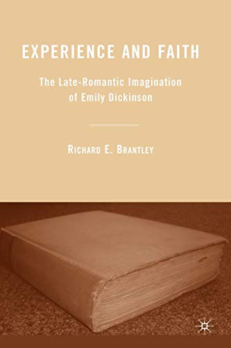 Experience and Faith: The Late-Romantic Imagination of Emily Dickinson