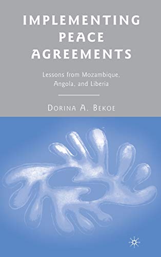 Beispielbild fr Implementing Peace Agreements Lessons from Mozambique, Angola, and Liberia zum Verkauf von Buchpark