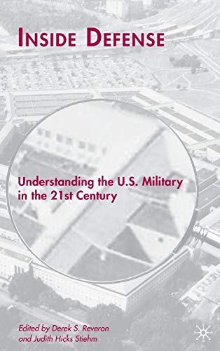 Stock image for Inside Defense: Understanding the U.S. Military in the 21st Century for sale by Midtown Scholar Bookstore