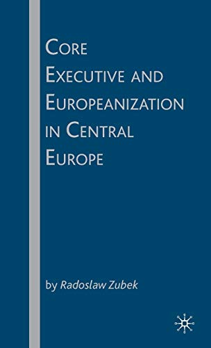 Beispielbild fr Core Executive and Europeanization in Central Europe zum Verkauf von Turning the Page DC