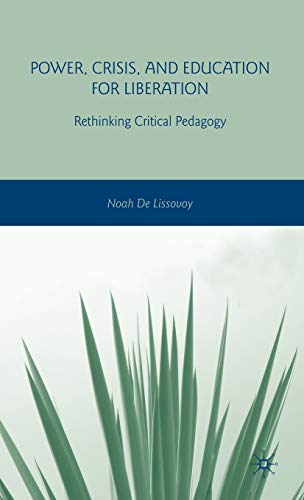 9780230602755: Power, Crisis, and Education for Liberation: Rethinking Critical Pedagogy: 0