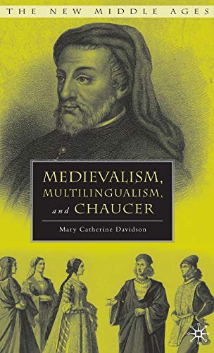 MEDIEVALISM, MULTILINGUALISM, AND CHAUCER