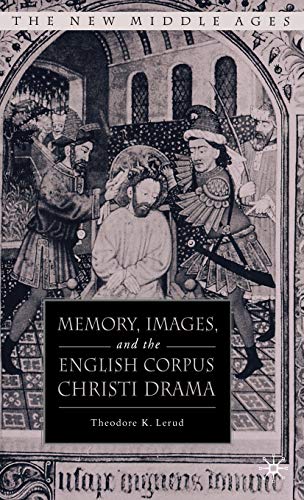 Imagen de archivo de Memory, Images, and the English Corpus Christi Drama (The New Middle Ages) a la venta por Open Books
