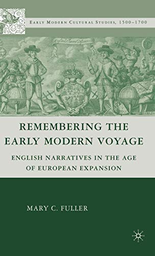 9780230603257: Remembering the Early Modern Voyage: English Narratives in the Age of European Expansion: 0
