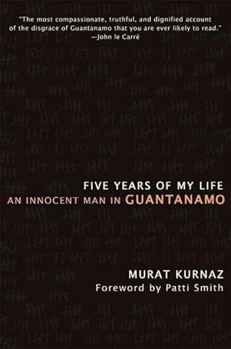 Imagen de archivo de Five Years of My Life : An Innocent Man in Guantanamo a la venta por Better World Books