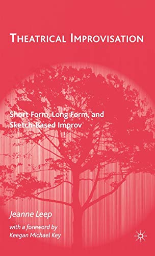 9780230604674: Theatrical Improvisation: Short Form, Long Form, and Sketch-Based Improv