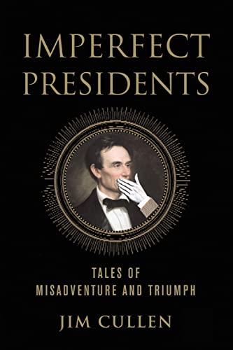 Stock image for Imperfect Presidents: Tales of Misadventure and Triumph for sale by ThriftBooks-Atlanta