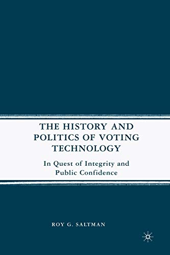 Stock image for The History and Politics of Voting Technology: In Quest of Integrity and Public Confidence for sale by Chiron Media