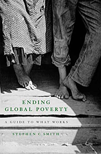 Stock image for Ending Global Poverty: A Guide to What Works for sale by Goodwill Books