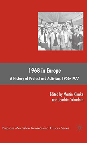 9780230606197: 1968 in Europe: A History of Protest and Activism, 1956–1977 (Palgrave Macmillan Transnational History Series)