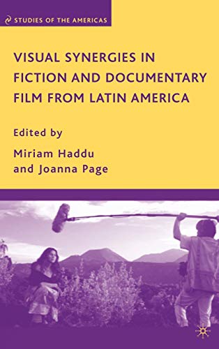 Stock image for Visual Synergies in Fiction and Documentary Film from Latin America (Studies of the Americas) for sale by Midtown Scholar Bookstore