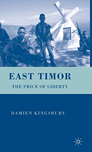East Timor: The Price of Liberty (9780230606418) by Kingsbury, D.