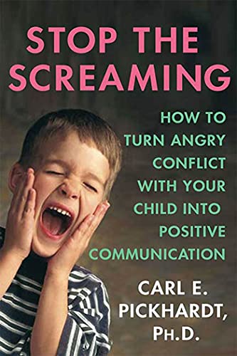 Stock image for Stop the Screaming : How to Turn Angry Conflict with Your Child into Positive Communication for sale by Better World Books: West