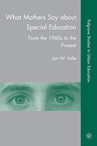 Stock image for What Mothers Say about Special Education : From the 1960s to the Present for sale by Better World Books