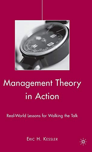 Imagen de archivo de Management Theory in Action: Real-World Lessons for Walking the Talk a la venta por Books From California