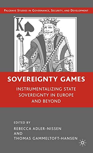 Imagen de archivo de Sovereignty Games: Instrumentalizing State Sovereignty in Europe and Beyond (Governance, Security and Development) a la venta por Midtown Scholar Bookstore