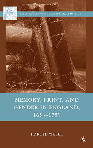 Memory, Print, and Gender in England, 1653-1759 (Early Modern Cultural Studies)