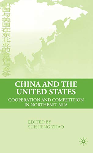 9780230608481: China and the United States: Cooperation and Competition in Northeast Asia