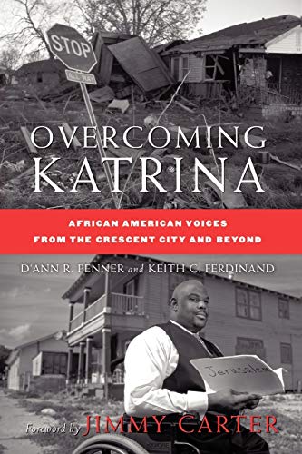 Imagen de archivo de Overcoming Katrina: African American Voices from the Crescent City and Beyond (Palgrave Studies in Oral History) a la venta por Ergodebooks