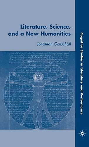 9780230609013: Literature, Science, and a New Humanities (Cognitive Studies in Literature and Performance)