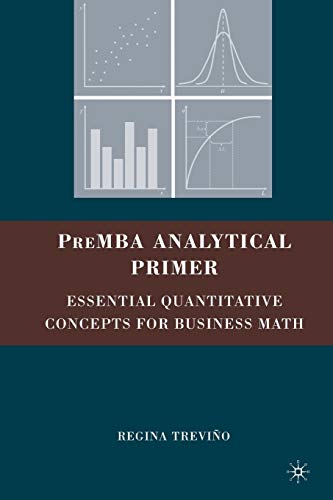 Imagen de archivo de PreMBA Analytical Primer: Essential Quantitative Concepts for Business Math a la venta por ThriftBooks-Dallas