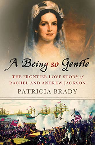 9780230609501: A Being so Gentle: The Frontier Love Story of Rachel and Andrew Jackson