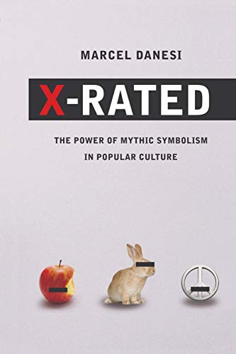 X-Rated!: The Power of Mythic Symbolism in Popular Culture (9780230610682) by Danesi, Marcel