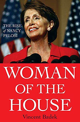 Beispielbild fr Woman of the House : The Rise of Nancy Pelosi zum Verkauf von Better World Books